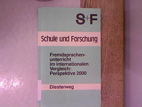 Fremdsprachenunterricht im internationalen Vergleich: Perspektive 2000 (Schule und Forschung: Neusprachliche Abteilung. Eine Schriftenreihe für Studium und Praxis)