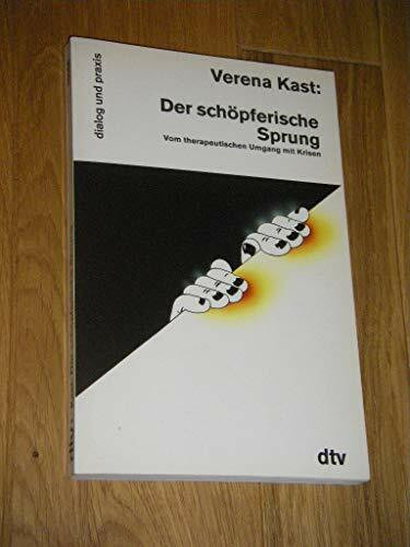 Der schöpferische Sprung. Vom therapeutischen Umgang mit Krisen.