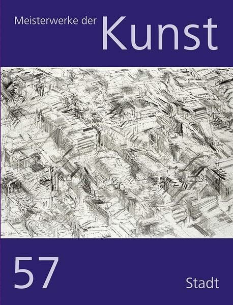 Meisterwerke der Kunst / Meisterwerke der Kunst – Kunstmappe Folge 57/2009: Stadt