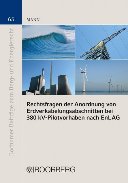 Rechtsfragen der Anordnung von Erdverkabelungsabschnitten bei 380 kV-Pilotvorhaben nach EnLAG