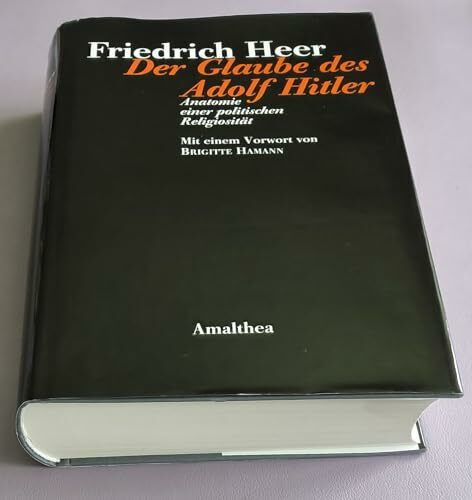 Der Glaube des Adolf Hitler: Anatomie einer politischen Religiosität