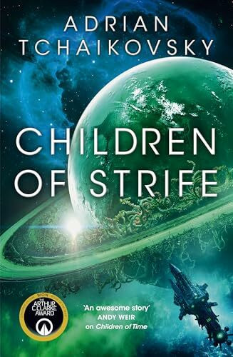 Children of Strife: An incredible far-future adventure set within the Children of Time series universe (The Children of Time Novels, 4)