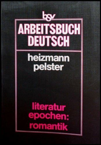 bsv Arbeitsbuch Deutsch /Literaturepochen / Romantik: Für den Kursunterricht im Sekundarbereich II