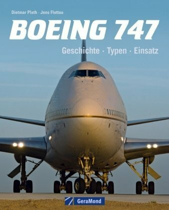 Boeing 747: Geschichte - Typen - Einsatz
