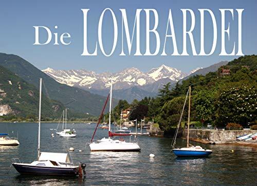 Die Lombardei - Ein Bildband Die Lombardei - Ein Bildband