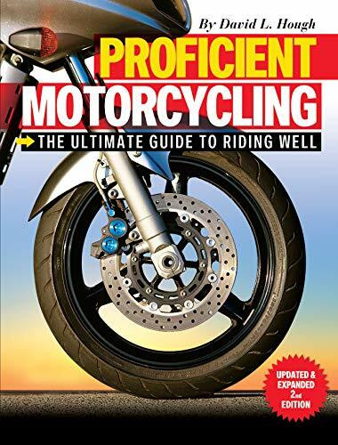 Proficient Motorcycling: The Ultimate Guide to Riding Well