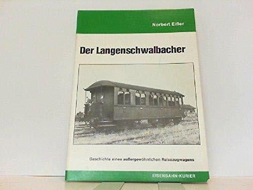 Der Langenschwalbacher: Geschichte eines aussergewöhnlichen Reisezugwagens