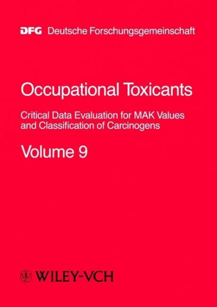 "MAK-Collection for Occupational Health and Safety. Part I: MAK Value Documentations. (was ""Occupational Toxicants: Critical Data Evaluation for MAK ... Part I: MAK Value... (DFG-Publikationen)