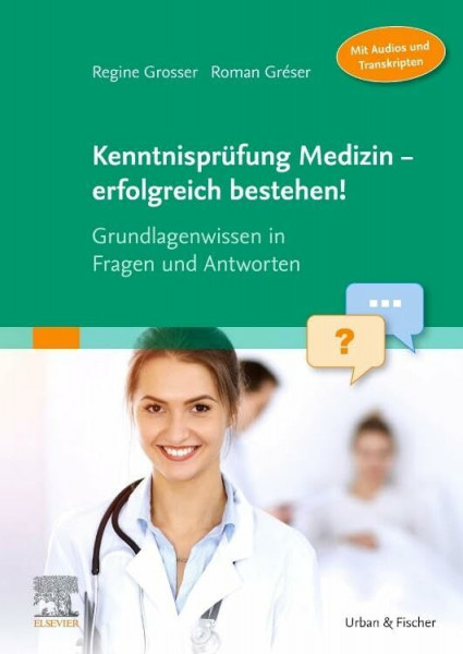 Kenntnisprüfung Medizin - erfolgreich bestehen!: Grundlagenwissen in Fragen und Antworten (Audios zum Download) (MONOGRAPHIE - Fachbuch - Urban & Fischer-Verlag)