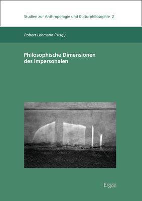 Philosophische Dimensionen des Impersonalen