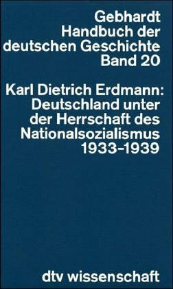 Handbuch der Deutschen Geschichte. Band 20. Deutschland unter der Herrschaft des Nationalsozialismus: Gebhardt Handbuch der deutschen Geschichte – Band 20