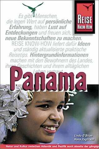 Panama. Reise Know- How. Natur und Kultur zwischen Atlantik und Pazifik
