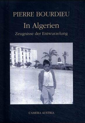 In Algerien. Zeugnisse der Entwurzelung