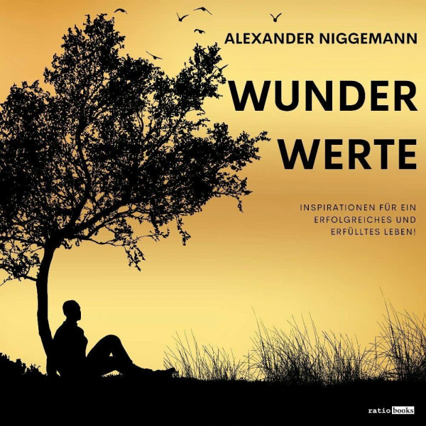 WunderWerte: Inspirationen für ein erfolgreiches und erfülltes Leben (ratio-books Verlag)