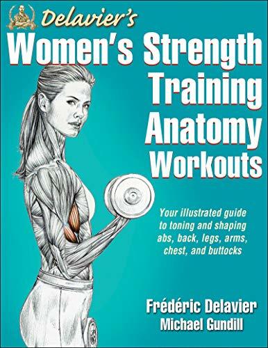 Delavier's Women's Strength Training Anatomy Workouts Delavier's Women's Strength Training Anatomy Workouts