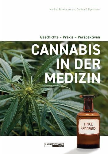 Cannabis in der Medizin: Geschichte - Praxis - Perspektiven