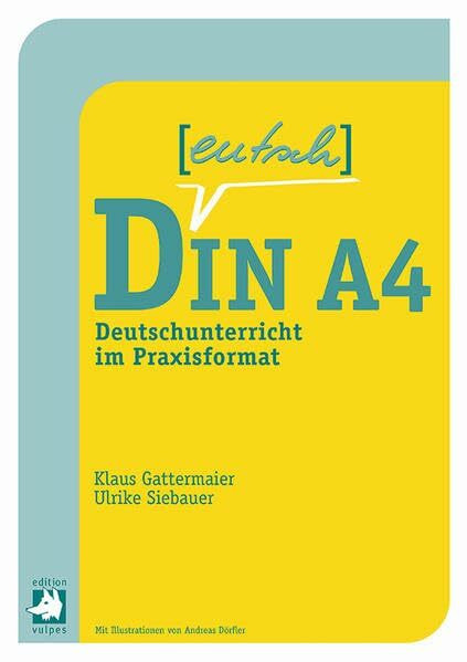 Deutsch in A4: Deutschunterricht im Praxisformat