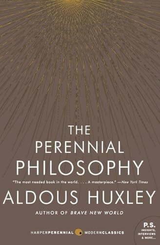 The Perennial Philosophy: A Study of Universal Mystical Philosophy