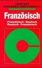 Compact Universalwörterbuch Französisch. Französisch-Deutsch. Deutsch-Französisch