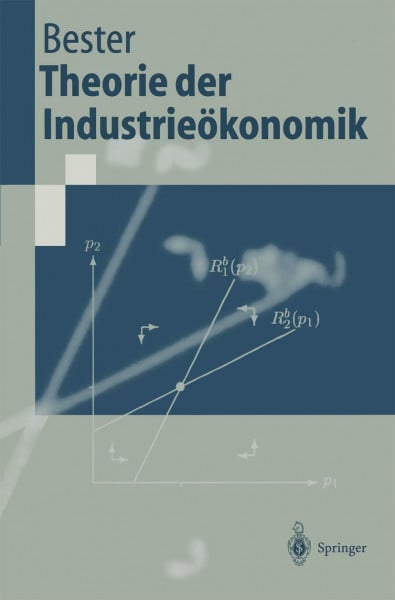 Theorie der Industrieökonomik (Springer-Lehrbuch)