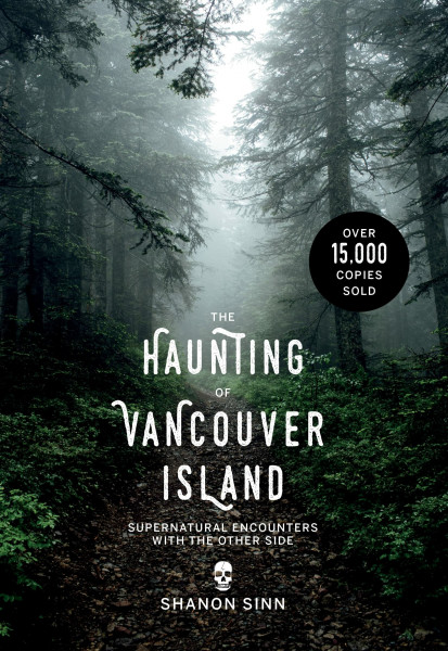 The Haunting of Vancouver Island: Supernatural Encounters With the Other Side