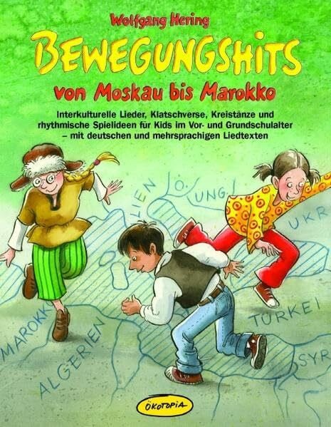 Bewegungshits von Moskau bis Marokko: Interkulturelle Lieder, Klatschverse, Kreistänze und rhythmische Spielideen für Kids im Vor- und Grundschulalter ... (Praxisbücher für den pädagogischen Alltag)