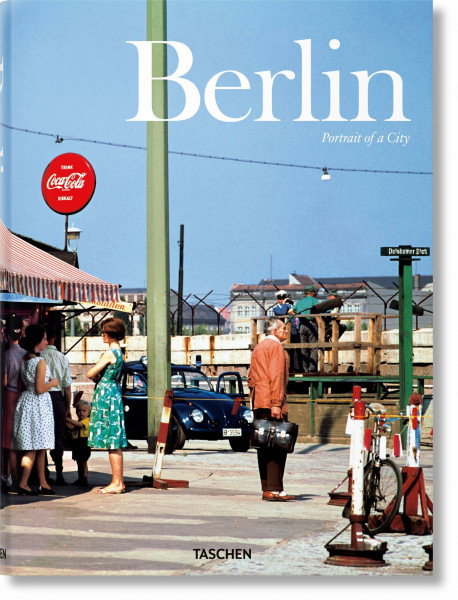 Berlin. Portrait einer Stadt/ Portrait of a City / Portrait d'une ville