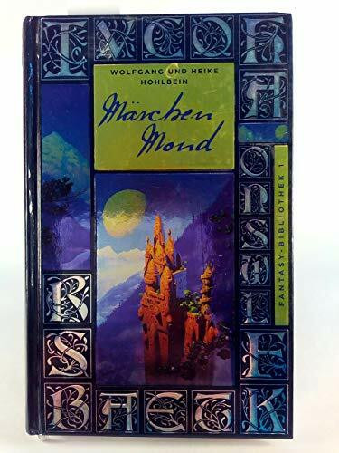 Märchenmond. Bild am Sonntag-Fantasy-Bibliothek Band 1: Ausgezeichnet mit dem Phantastik-Preis 1983 der Stadt Wetzlar