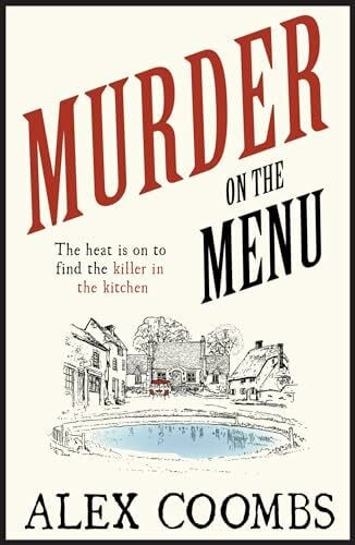 Murder on the Menu: The first delicious taste of a mouthwatering new mystery series set in the idyllic English countryside (An Old Forge Café Mystery, 1)