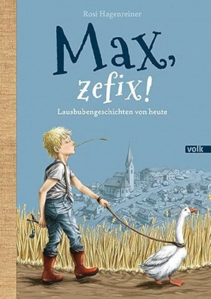 Max, zefix!: Lausbubengeschichten von heute (Max aus Stephanskirchen)