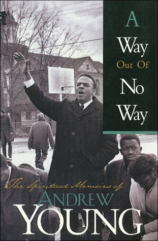 A Way Out of No Way: The Spiritual Memoirs of Andrew Young