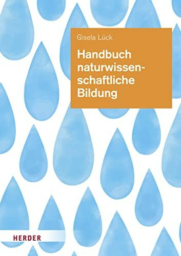 Handbuch naturwissenschaftliche Bildung: Theorie und Praxis für die Arbeit in Kindertageseinrichtungen