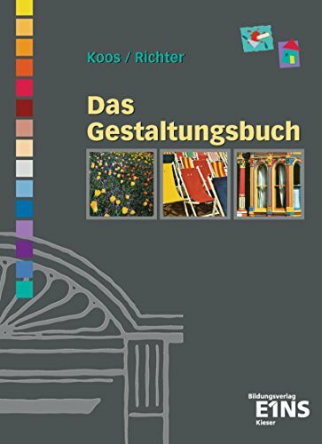 Das Gestaltungsbuch: Gestaltungslehre für das Berufsfeld Farbtechnik und Raumgestaltung