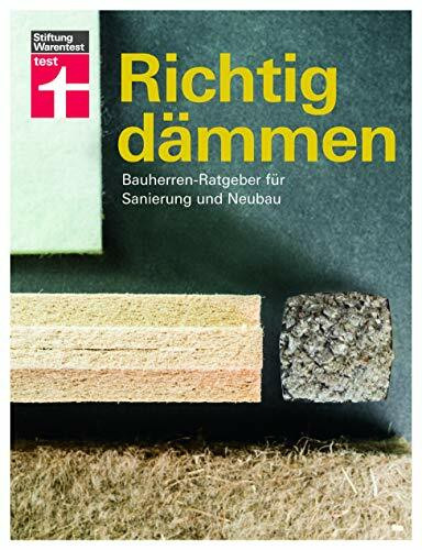 Richtig dämmen: Passende Dämmung ermitteln - Baustoffe und Preise - Mit Skizzen - Energie sparen - Ökologisch bauen: Bauherren-Ratgeber für Sanierung und Neubau