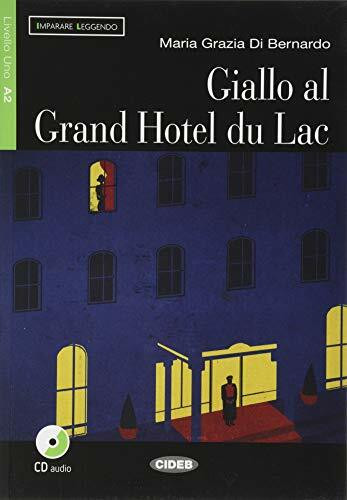 Giallo Al Grand Hotel Du Lac: Giallo al grand Hotel du Lac + CD (Imparare Leggendo)