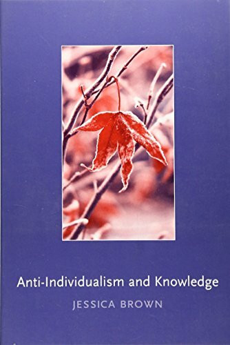 Anti-Individualism and Knowledge (Contemporary Philosophical Monographs, 4)