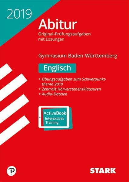 STARK Abiturprüfung BaWü 2019 - Englisch: Original-Prüfungsaufgaben mit Lösungen 2015-2018. Übungsaufgaben zum Schwerpunktthemen 2019. Zentrale Hörverstehensklausuren. Audio-Dateien. Mit Online-Zugang