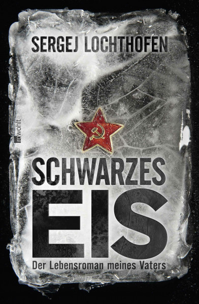 Schwarzes Eis: Der Lebensroman meines Vaters