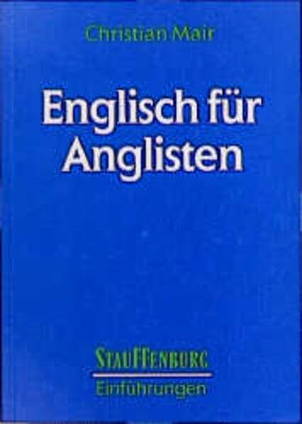 Englisch für Anglisten: Eine Einführung in die englische Sprache (Stauffenburg Einführungen)