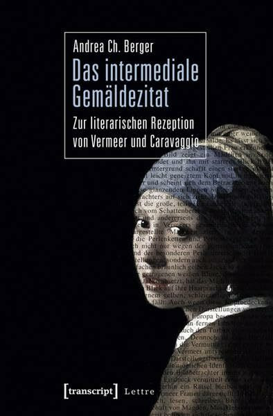 Das intermediale Gemäldezitat: Zur literarischen Rezeption von Vermeer und Caravaggio (Lettre)