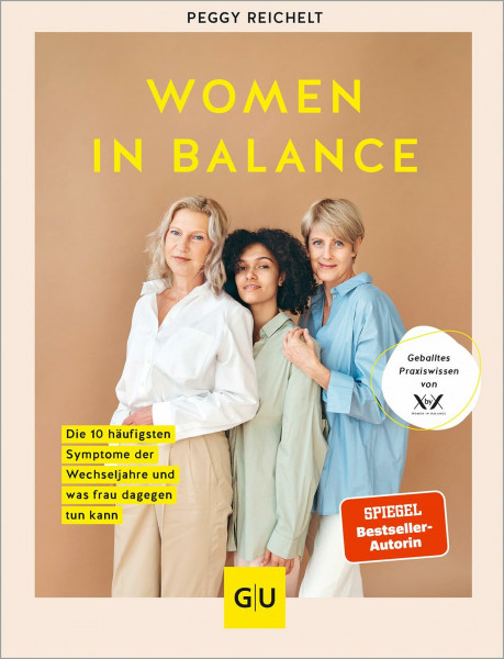 Women in Balance: Die 10 häufigsten Symptome der Wechseljahre und was frau dagegen tun kann - Geballtes Praxiswissen von XbyX (GU Kochen & Verwöhnen Diät und Gesundheit)