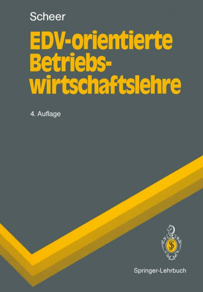 EDV-orientierte Betriebswirtschaftslehre: Grundlagen fur ein effizientes Informationsmanagement: Grundlagen für ein effizientes Informationsmanagement (Springer-Lehrbuch)