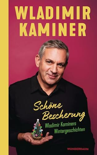 Schöne Bescherung – Wladimir Kaminers Wintergeschichten: Das perfekte Geschenk zum Fest der Liebe!
