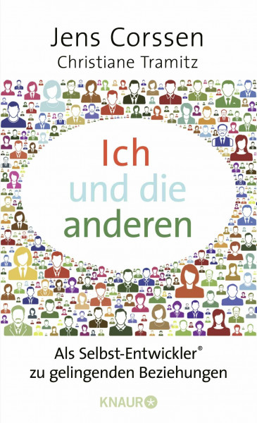 Ich und die anderen: Als Selbst-Entwickler zu gelingenden Beziehungen