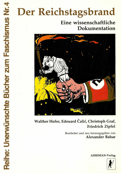 Der Reichstagsbrand: Eine wissenschaftliche Dokumentation (Unerwünschte Bücher zum Faschismus)