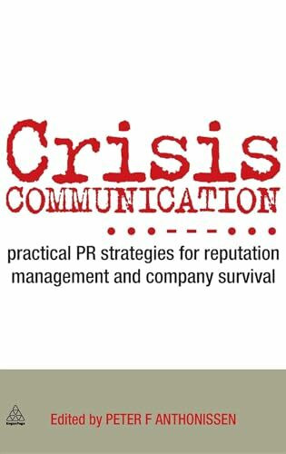 Crisis Communication: Practical PR Strategies for Reputation Management & Company Survival: Practical PR Strategies for Reputation Management and Company Survival