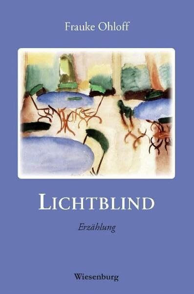 Lichtblind: Erzählung