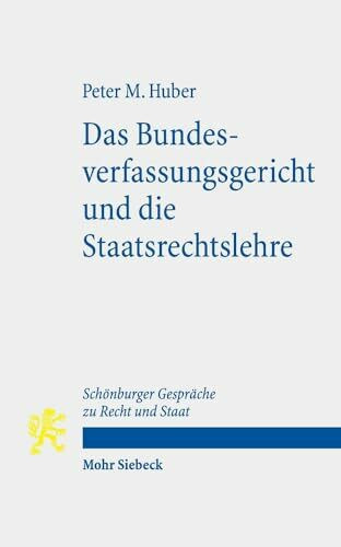 Das Bundesverfassungsgericht und die Staatsrechtslehre: Schönburger Gespräche zu Recht und Staat