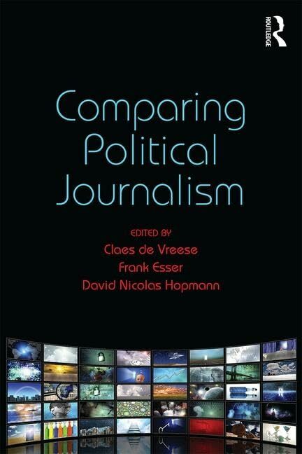 Comparing Political Journalism (Communication and Society) Comparing Political Journalism (Communication and Society)