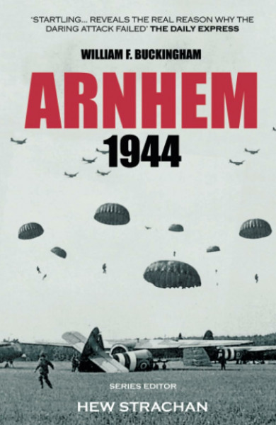 Arnhem 1944 (Battles & Campaigns)